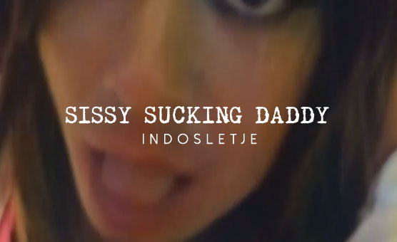 Sissy Sucking Daddy