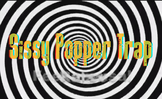Sissy Popper Trap