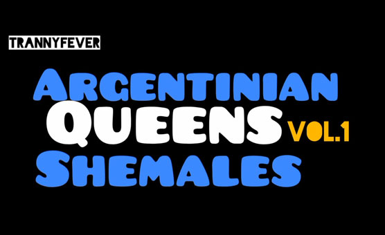 Tranny Fever - Argentinian Shemales Queen Vol 1