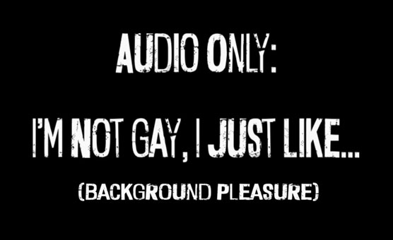 Audio Only - I'm Not Gay I Just Like