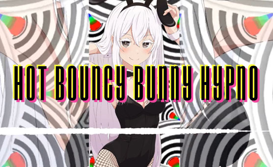 Hot Bouncy Bunny Hypno - Will You Be My Test Bunny