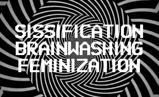 Sissification - Brainwashing - Feminization