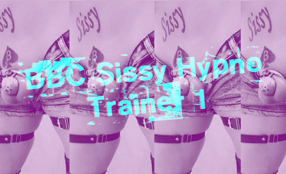 BBC Sissy Hypno Trainer 1