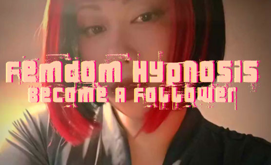 Femdom Hypnosis - Become A Follower