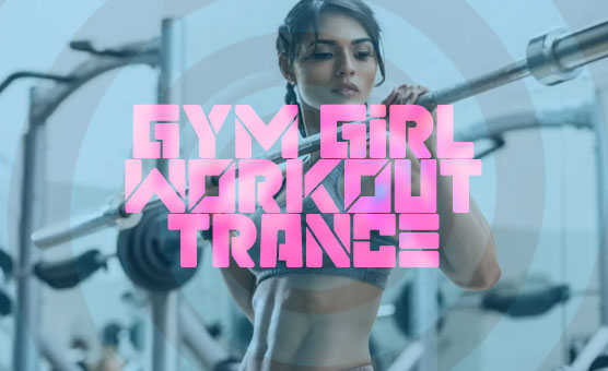 Gym Girl Workout Trance