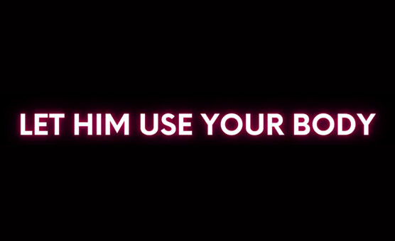 Let Him Use Your Body