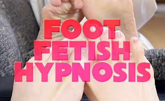 Foot Fetish Hypnosis