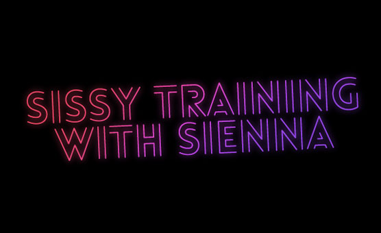 Sissy Training With Sienna