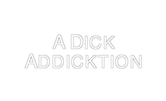 A Dick Addicktion - Cock Worship