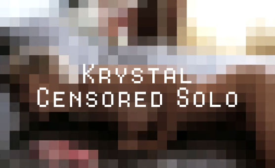 Krystal Censored Solo
