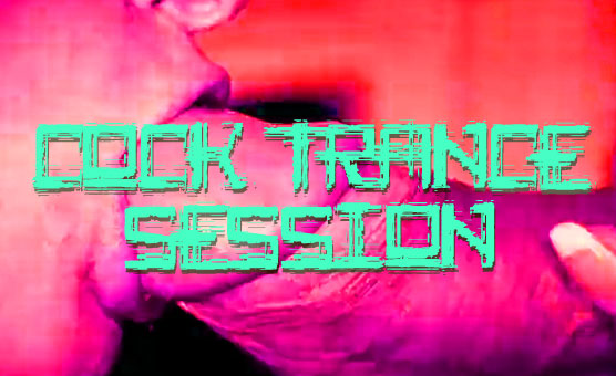 Cock Trance Session