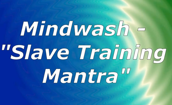 Mindwash - Slave Training Mantra - Audio Session