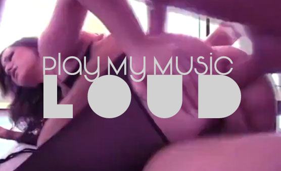 Play My Music Loud - Poppers PMV