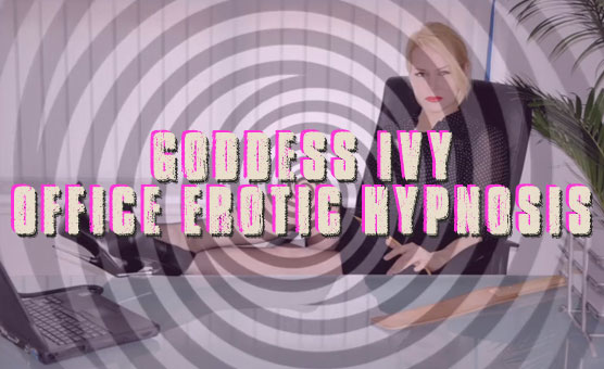 Goddess Ivy Office Erotic Hypnosis