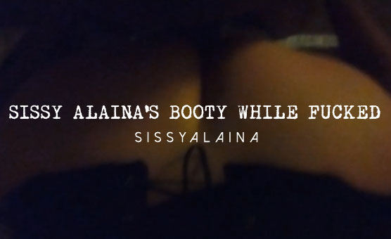 Sissy Alainas Booty Jiggle While Fucked
