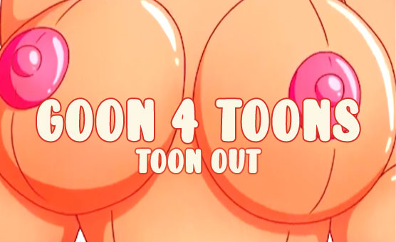 Goon 4 Toons - Toon Out