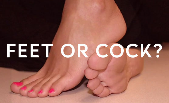 Feet Or Cock
