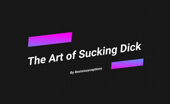 The Art Of Sucking Dick