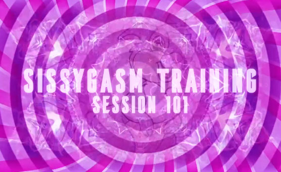 Sissygasm Training - Session 101