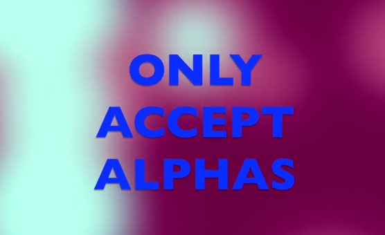 Only Accept Alphas