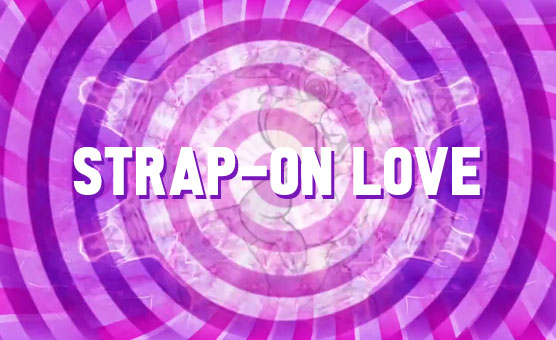 Strap-On Love