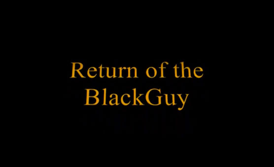 Return Of The Blackguy