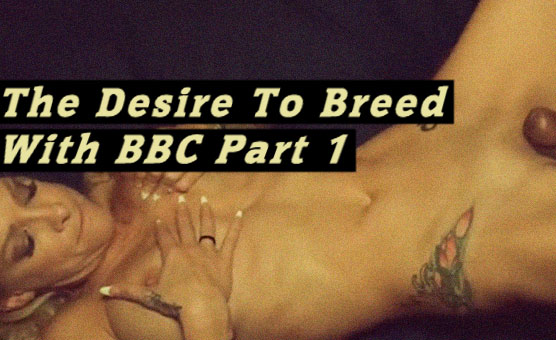AF Couples Guide - The Desire To Breed With BBC Part 1