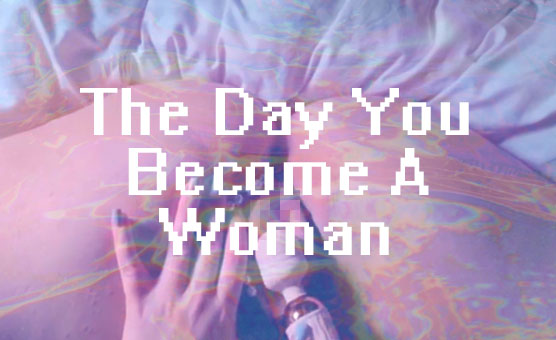 The Day You Become A Woman