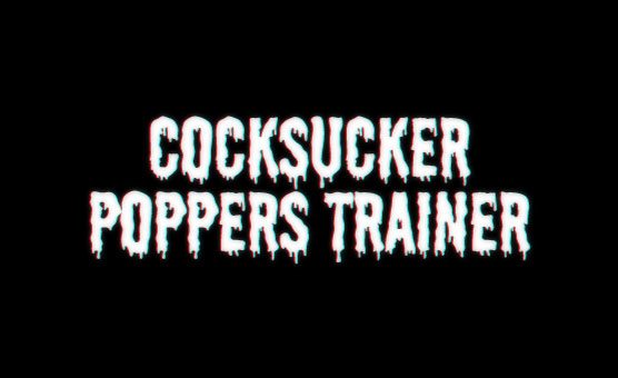 Cocksucker Poppers Trainer