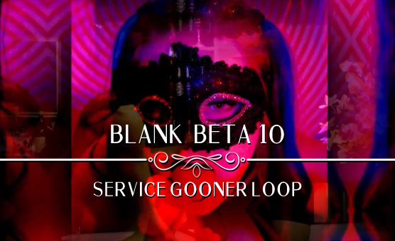 Blank Beta 10 - Service Gooner Loop