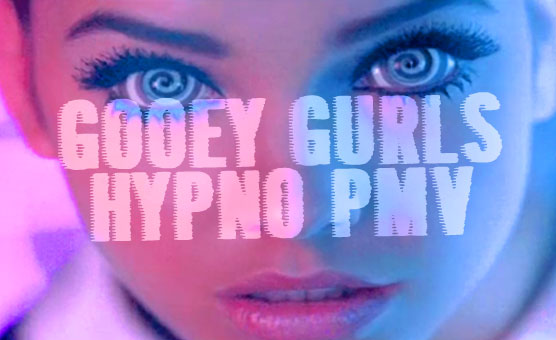 Gooey Gurls Hypno PMV - SissyPop