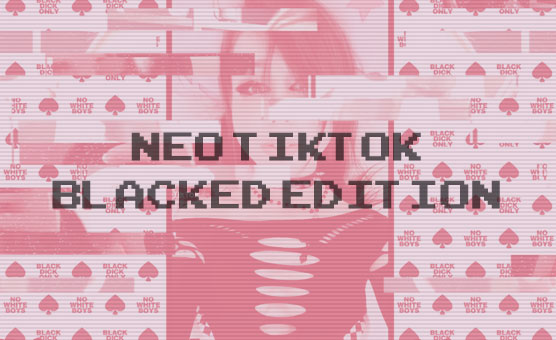 Neo-TikTok - Blacked Edition