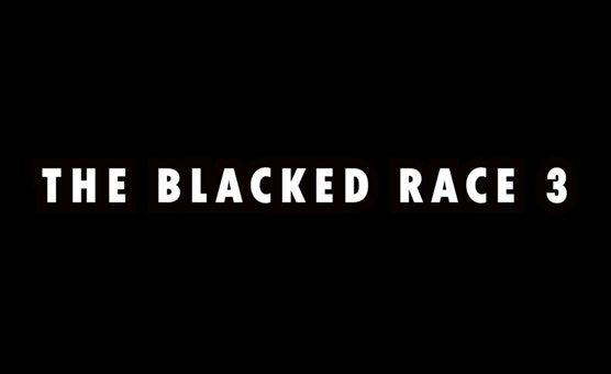 The Blacked Race 3