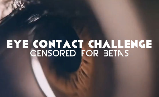Eye Contact Challenge - Censored For Betas
