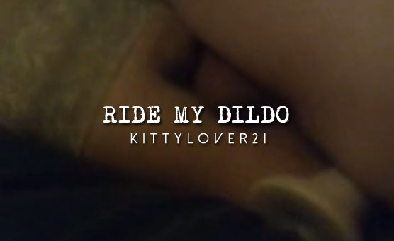Ride My Dildo