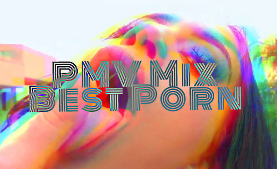 PMV Mix Best Porn
