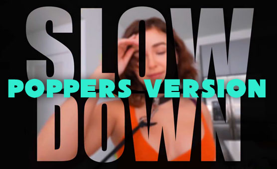 Slow Down - Poppers Version - Hungflick PMV