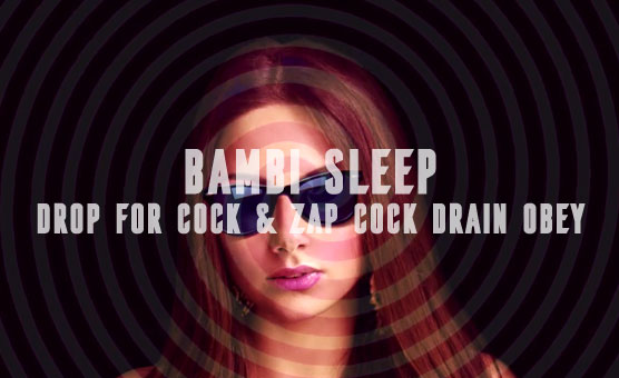 Bambi Sleep - Drop For Cock & Zap Cock Drain Obey - Training