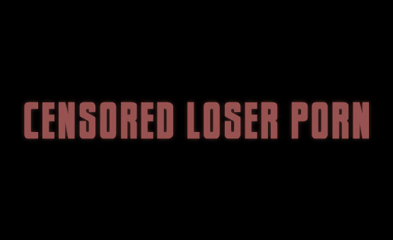 Censored Loser Porn - Small