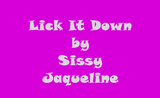 Lick It Down Sissy