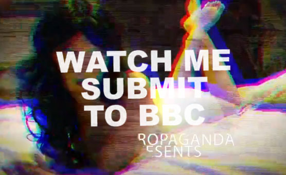 BBC Propaganda - Watch Me Submit To BBC