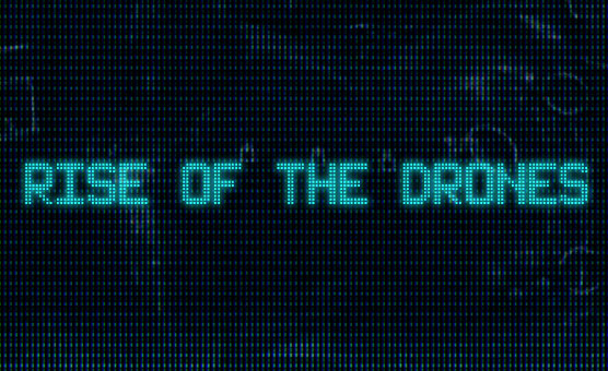 The Rise Of The Drones