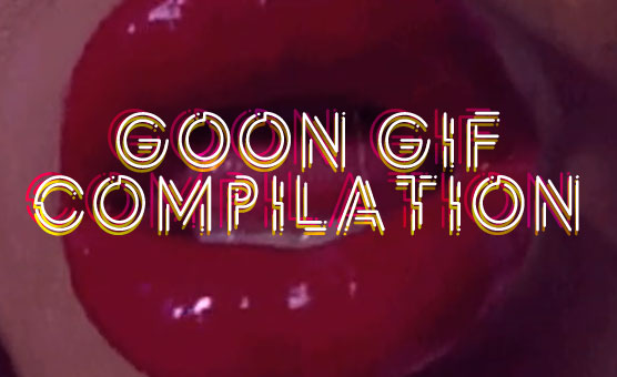 Goon Gif Compilation