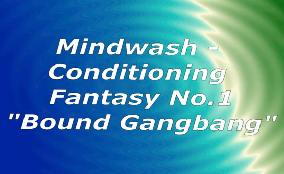 Mindwash - Bound Gangbang - Hypnotic Audio Fantasy