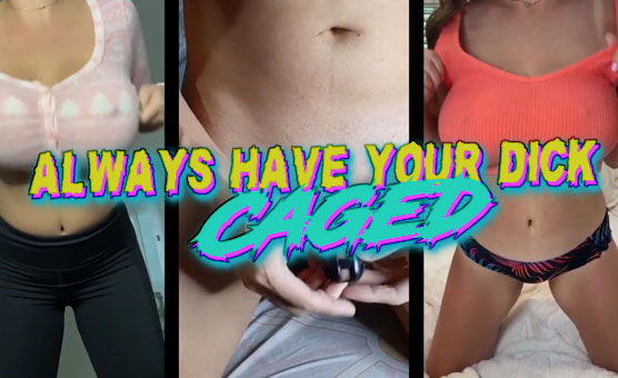 Always Have Your Dick Caged - PMV