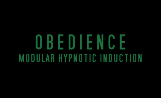 Obedience - Modular Hypnotic Induction