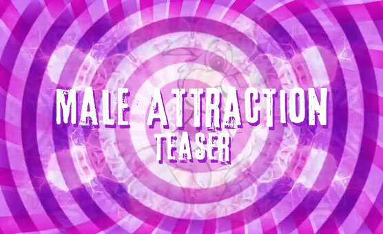 Male Attraction - Teaser