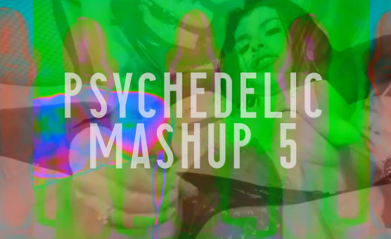 Psychedelic Mashup 5