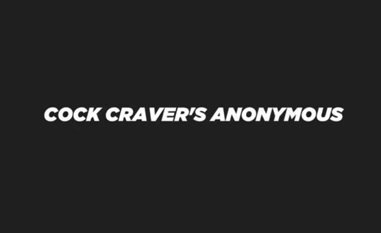 Cock Craver's Anonymous - By XXXRoom