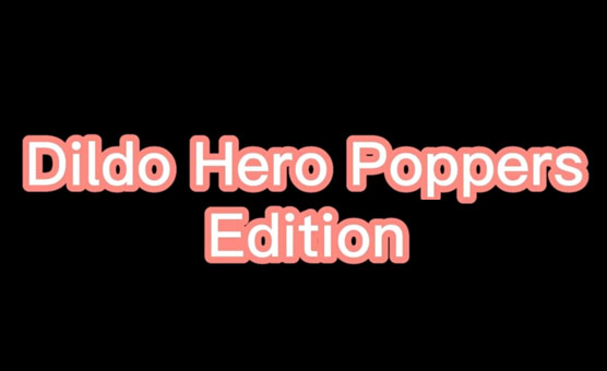 Dildo Hero - Poppers Edition